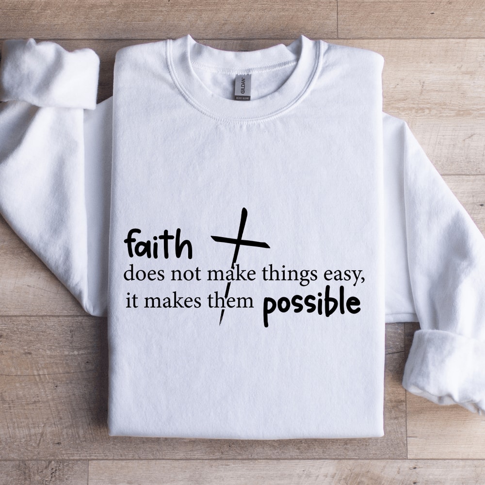 Faith Possible Sweatshirt 1