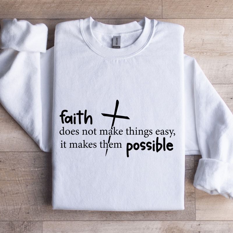 Faith Possible Sweatshirt 1