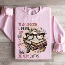 i'm not addicted to reading sweatshirt