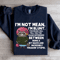 Im Not Mean Im Blunt Sweatshirt 1