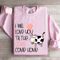 I Will Love You Til The Cows Come Home Sweatshirt 3