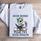 Please Im A Book Dragon Sweatshirt 0