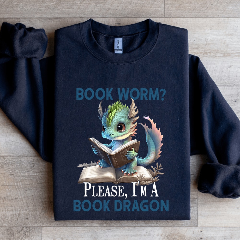 Please Im A Book Dragon Sweatshirt 1