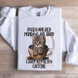 roses are red mondays are hard sweatshirt
