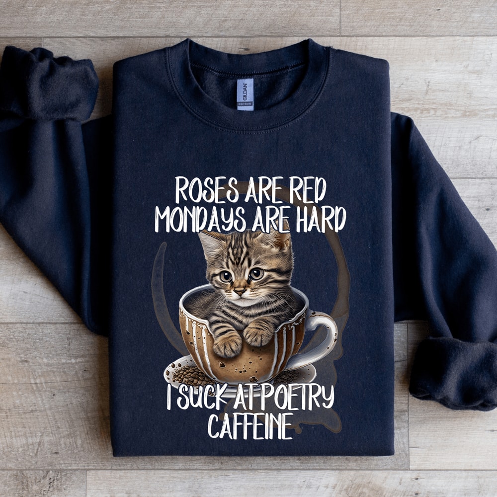 Roses Are Red Mondays Are Hard Sweatshirt 1