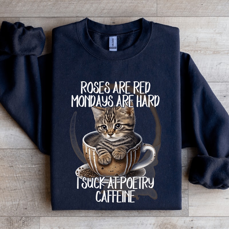 Roses Are Red Mondays Are Hard Sweatshirt 1
