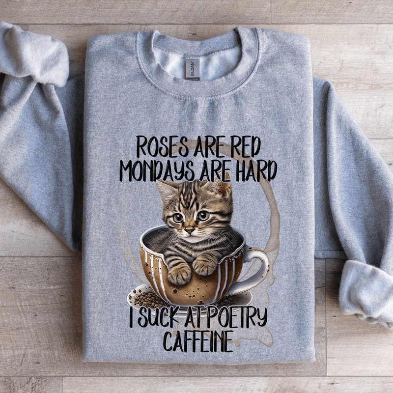 Roses Are Red Mondays Are Hard Sweatshirt 2