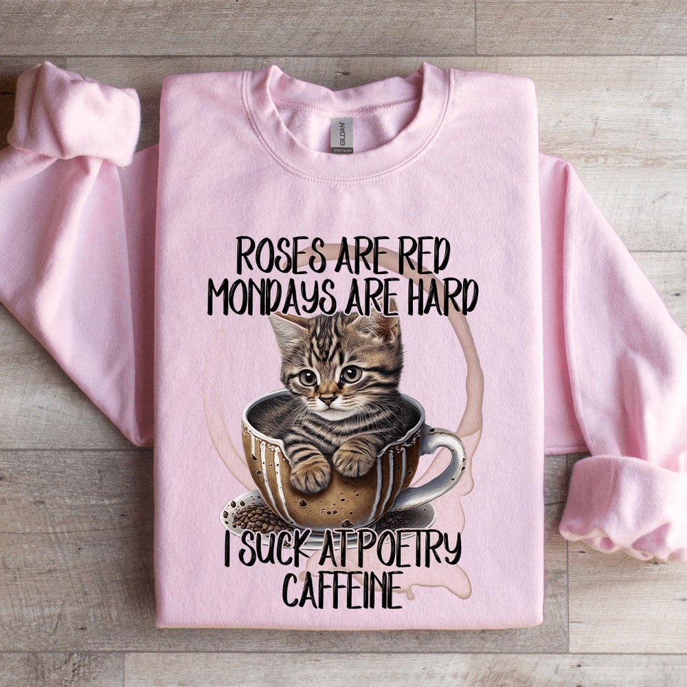 Roses Are Red Mondays Are Hard Sweatshirt 3