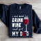 Just Want To Drink Wine Sweatshirt 0