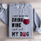 Just Want To Drink Wine Sweatshirt 2
