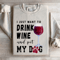 Just Want To Drink Wine Sweatshirt 4
