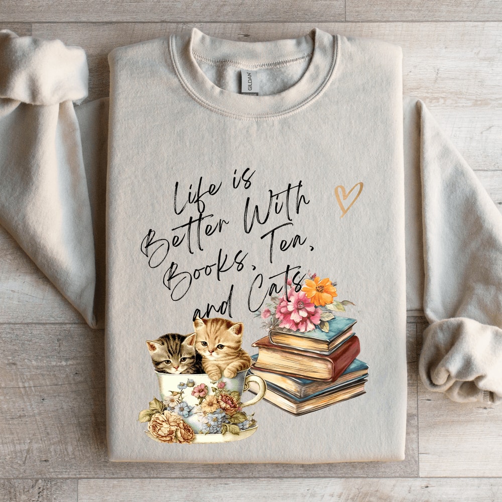 Life Is Better With Tea Books Tea Cats Sweatshirt 4