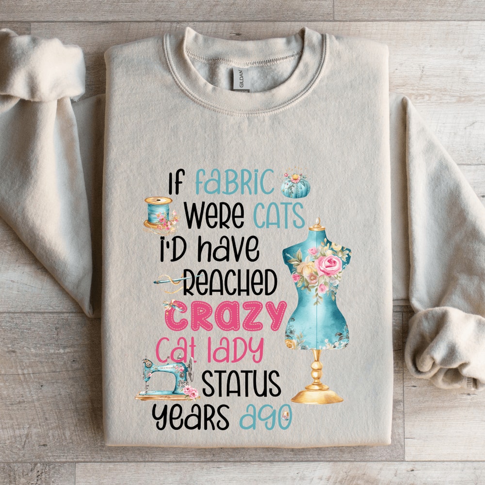 If Fabric Were Cats Sweatshirt 4