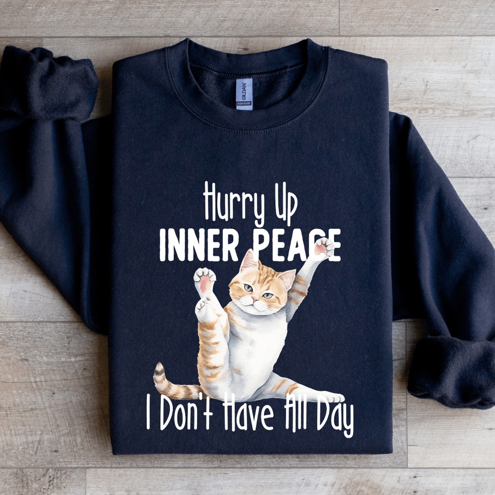 Hurry Up Inner Peace Sweatshirt 1