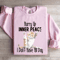 Hurry Up Inner Peace Sweatshirt 3