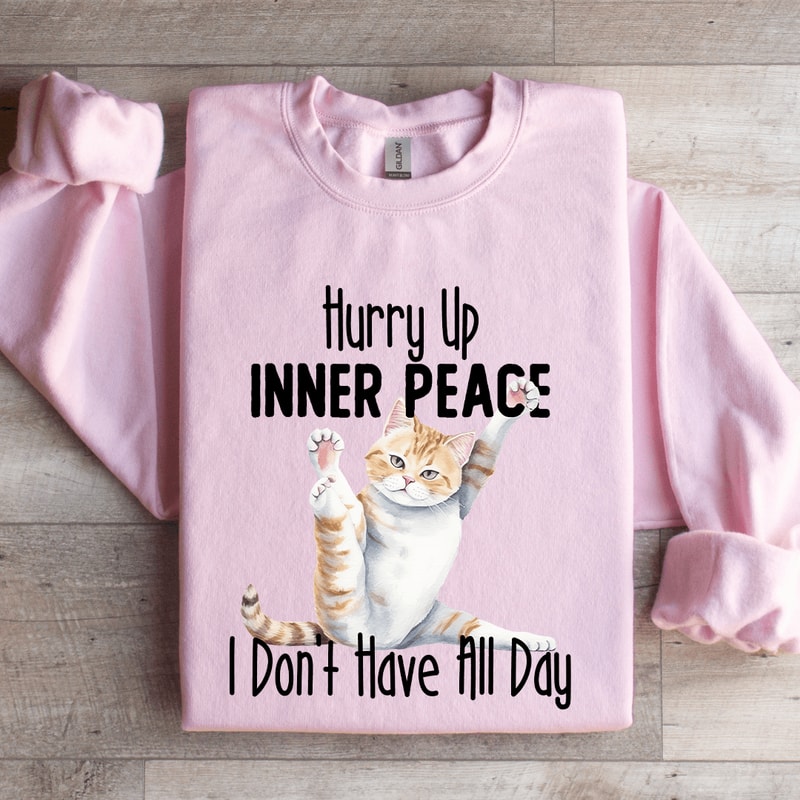 Hurry Up Inner Peace Sweatshirt 3