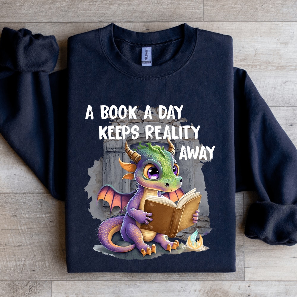 A Book A Day Keeps Reality Away Sweatshirt 4