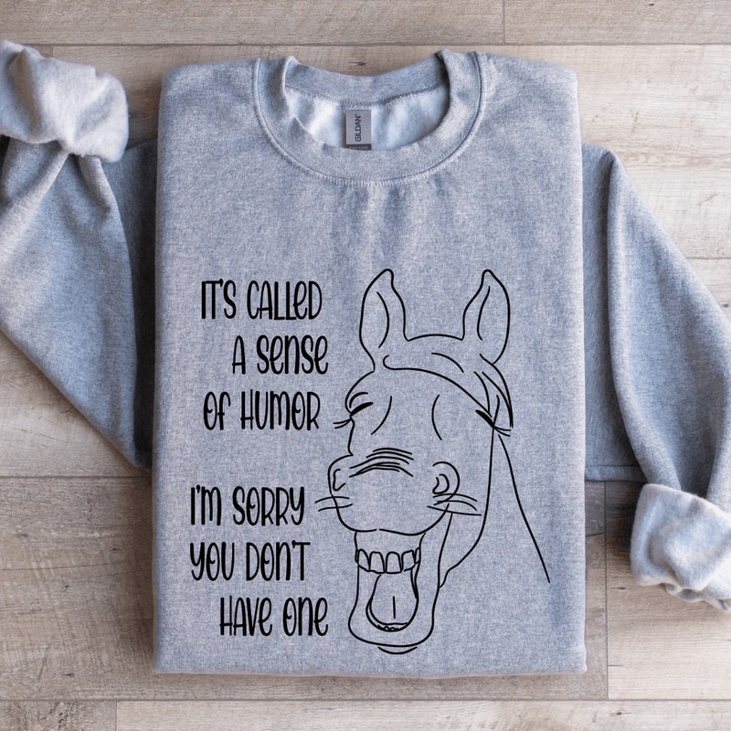 Its Called A Sense Of Humor Sweatshirt 2