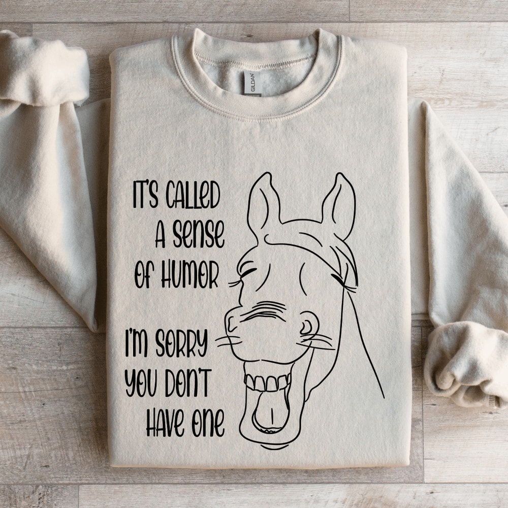 Its Called A Sense Of Humor Sweatshirt 4