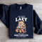 Im Not Lazy Im Highly Motivated To Do Nothing Sweatshirt 1