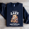Im Not Lazy Im Highly Motivated To Do Nothing Sweatshirt 1
