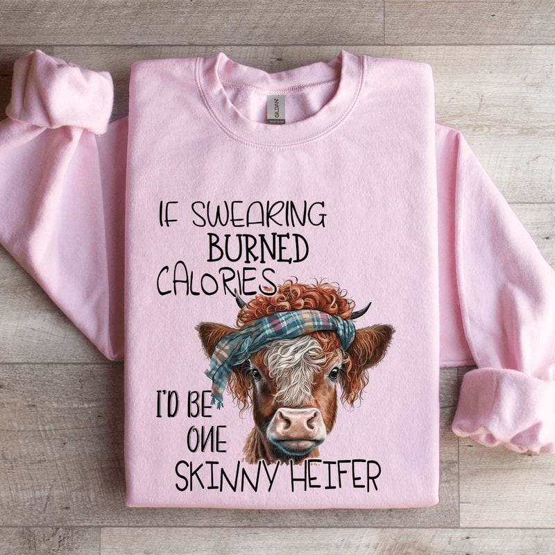 If Swearing Burned Calories Sweatshirt 3