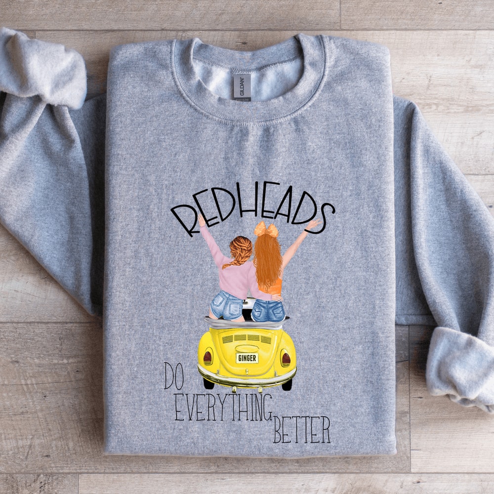 Redheads Do Everything Better Sweatshirt 2