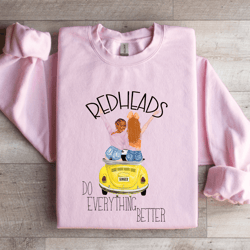 redheads do everything better sweatshirt