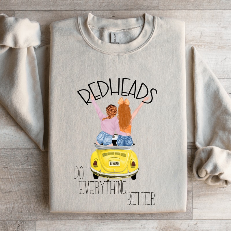 Redheads Do Everything Better Sweatshirt 4