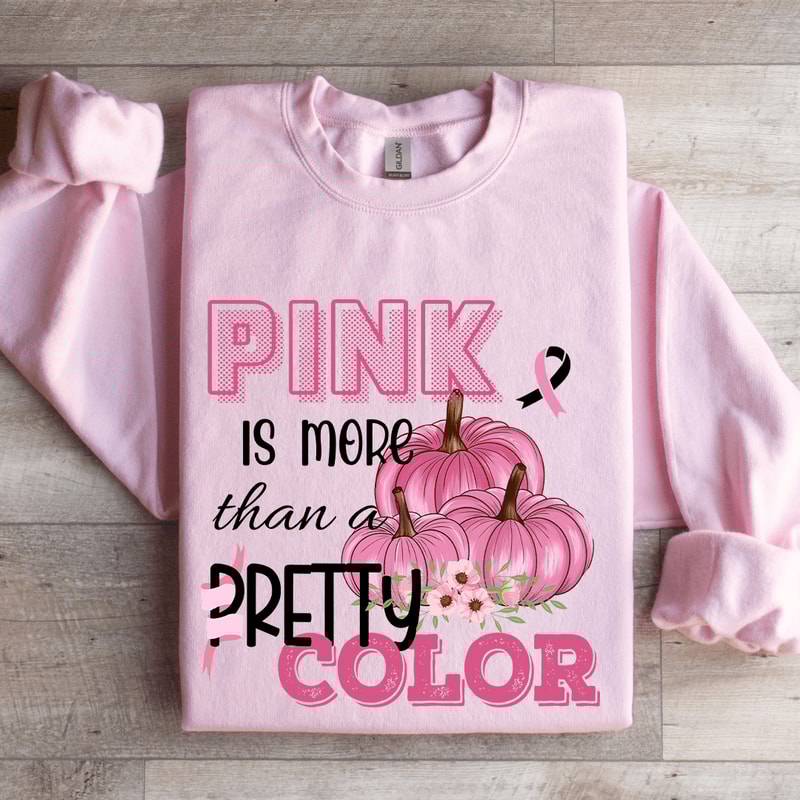Pink Is More Than A Pretty Color Sweatshirt 3
