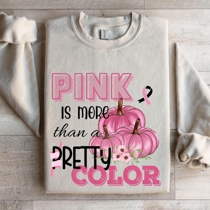 Pink Is More Than A Pretty Color Sweatshirt 4
