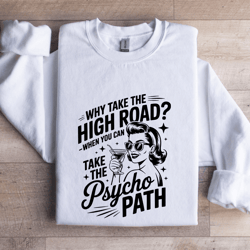 why take the high road sweatshirt