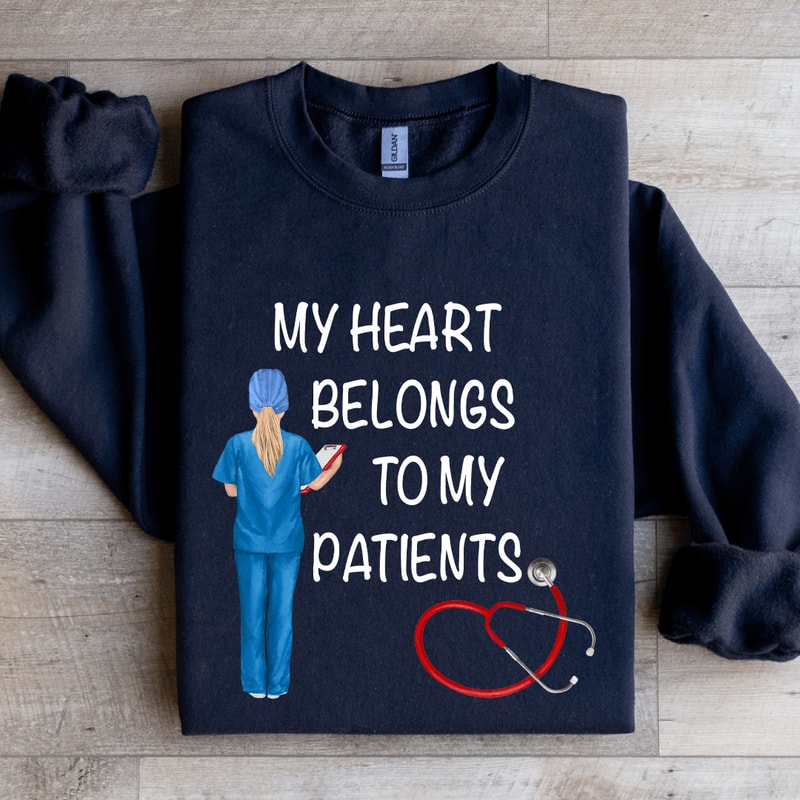 My Heart Belongs To My Patients Sweatshirt 1