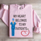 My Heart Belongs To My Patients Sweatshirt 3