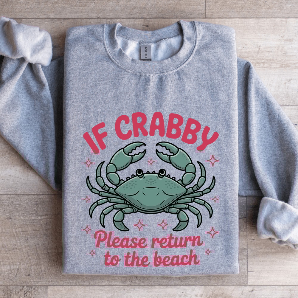 If Crabby Please Return To The Beach Sweatshirt 2
