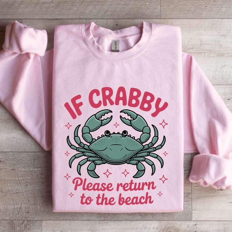 If Crabby Please Return To The Beach Sweatshirt 3