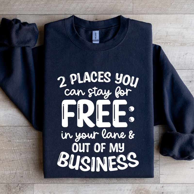 2 Places You Can Stay For Free In Your Lane Sweatshirt 1