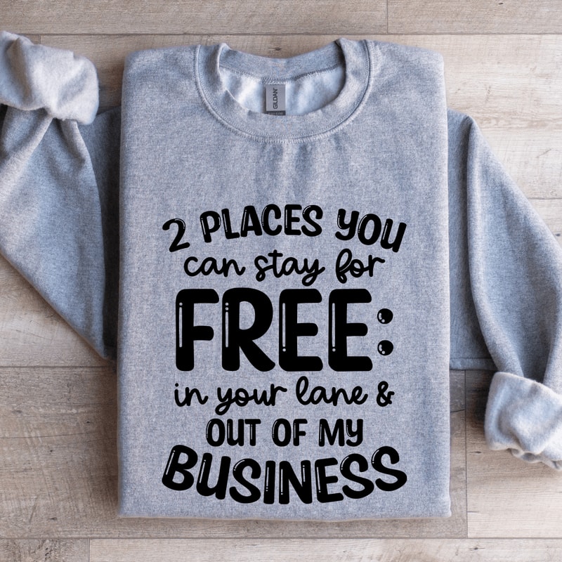 2 Places You Can Stay For Free In Your Lane Sweatshirt 2