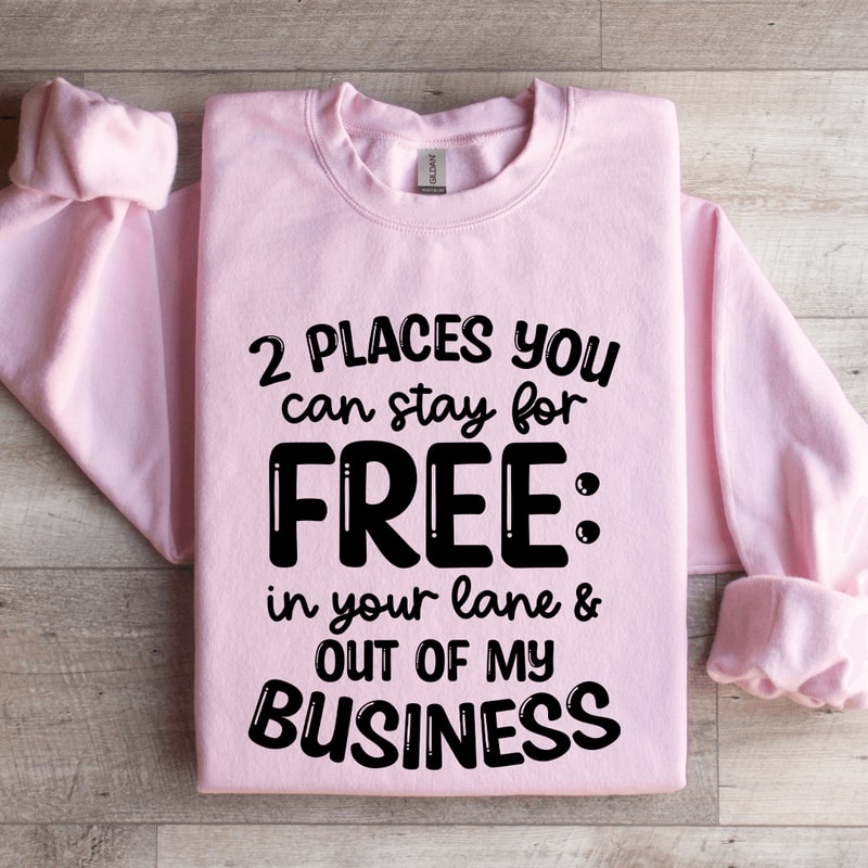 2 Places You Can Stay For Free In Your Lane Sweatshirt 3