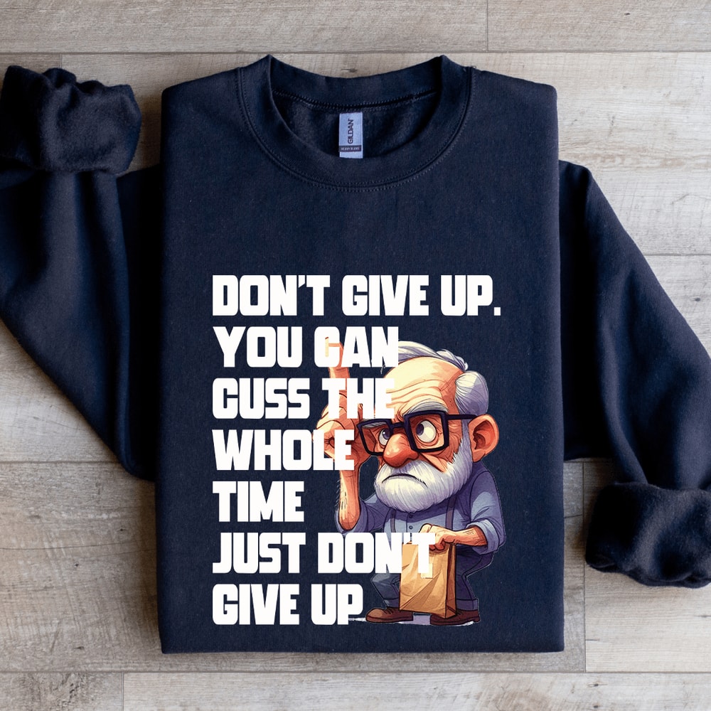 Dont Give Up You Can Guss The Whole Time Sweatshirt 2