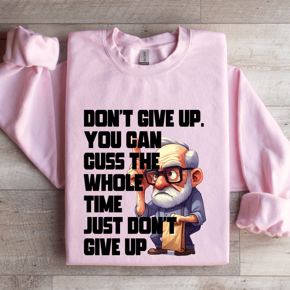 Dont Give Up You Can Guss The Whole Time Sweatshirt 3