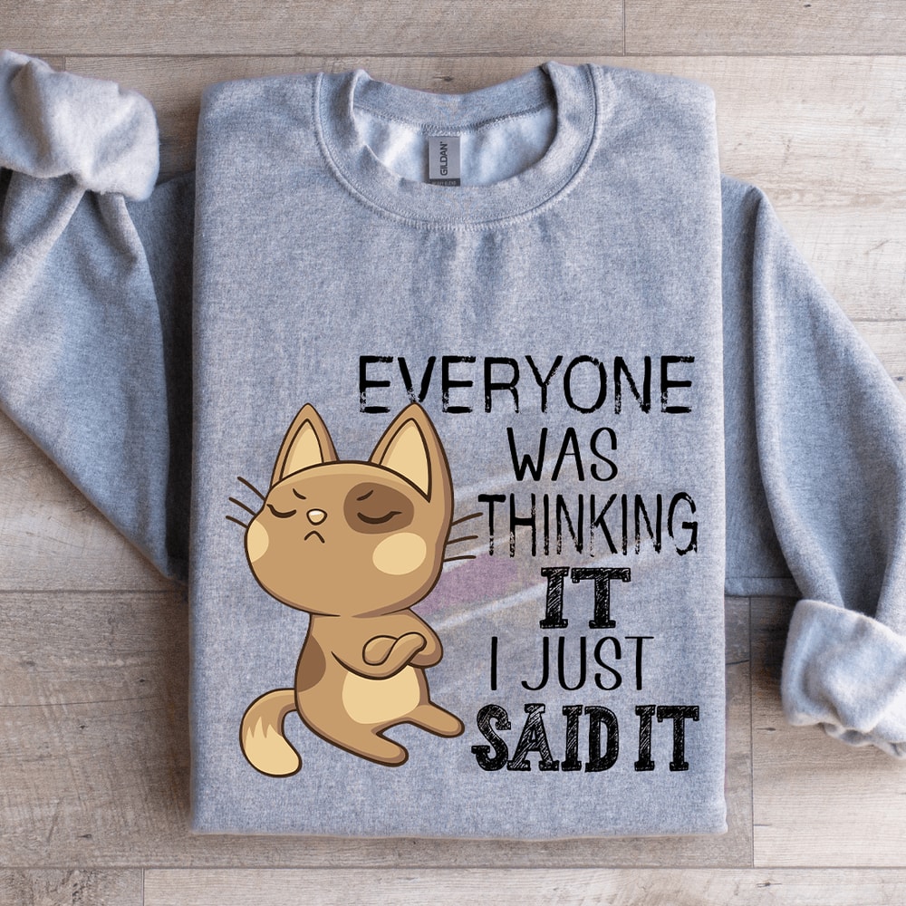 Everyone Was Thinking It Sweatshirt 2