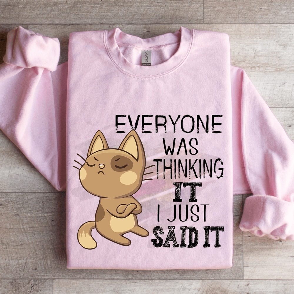 Everyone Was Thinking It Sweatshirt 3