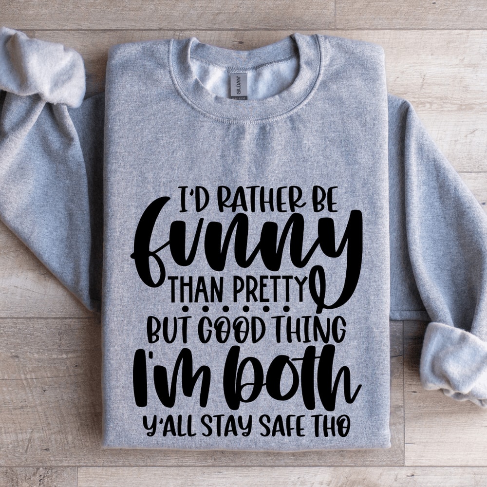 Id Rather Be Funny Than Pretty Sweatshirt 3