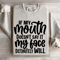 If My Mouth Doesnt Say It Sweatshirt 3