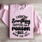 I Know Everything Happens For A Reason Sweatshirt 3