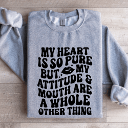 my heart is so pure sweatshirt