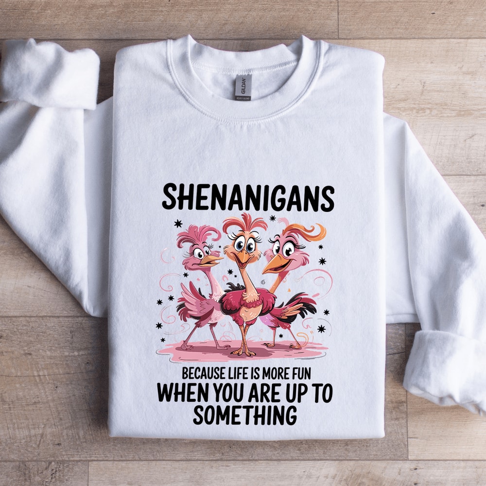 Shenanigans Because Life Is Smoke Fun Sweatshirt 1