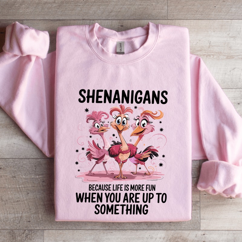 Shenanigans Because Life Is Smoke Fun Sweatshirt 0