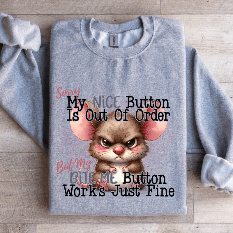 Sorry My Nice Button Is Out Of Order Sweatshirt 2